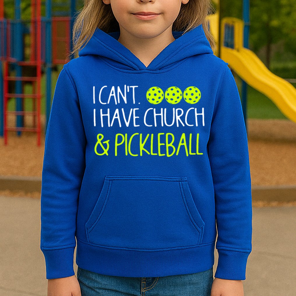 I CanT I Have Church And Pickleball Gift Kids Hoodie