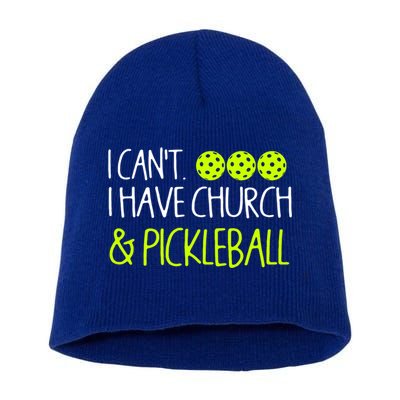 I CanT I Have Church And Pickleball Gift Short Acrylic Beanie