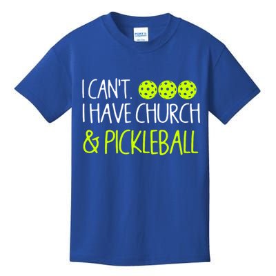 I CanT I Have Church And Pickleball Gift Kids T-Shirt