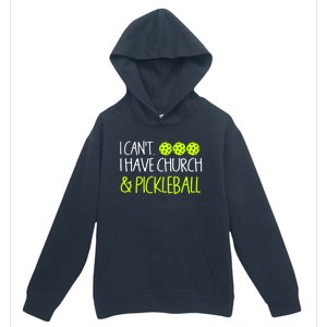 I CanT I Have Church And Pickleball Gift Urban Pullover Hoodie