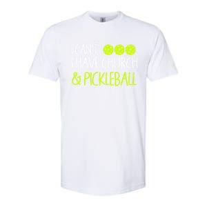 I CanT I Have Church And Pickleball Gift Softstyle CVC T-Shirt