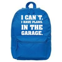 I Cant I Have Plans In The Garage Meaningful Gift 16 in Basic Backpack