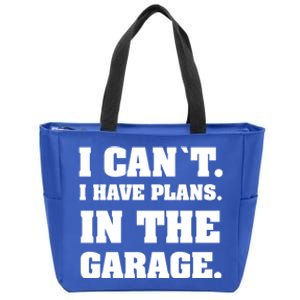 I Cant I Have Plans In The Garage Meaningful Gift Zip Tote Bag