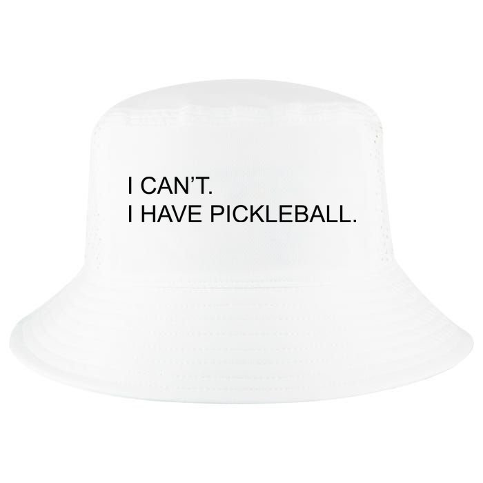 I Can't I Have Pickleball Cool Comfort Performance Bucket Hat