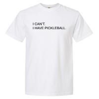 I Can't I Have Pickleball Garment-Dyed Heavyweight T-Shirt