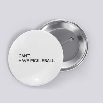 I Can't I Have Pickleball Button