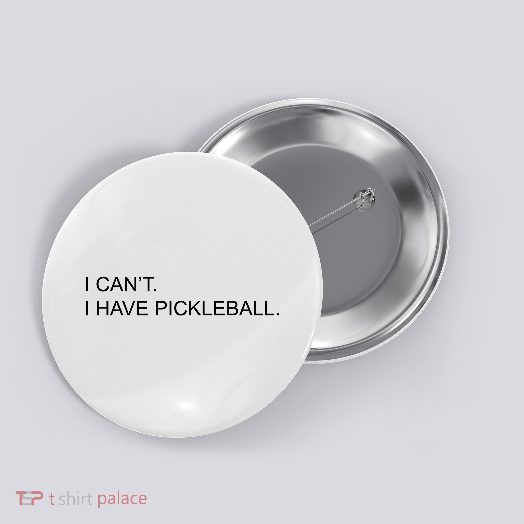 I Can't I Have Pickleball Button