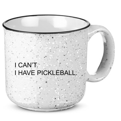 I Can't I Have Pickleball 15oz Campfire Ceramic Mug