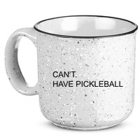 I Can't I Have Pickleball 15oz Campfire Ceramic Mug