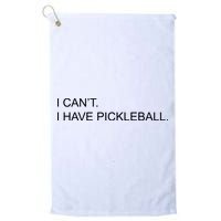 I Can't I Have Pickleball Golf Towel