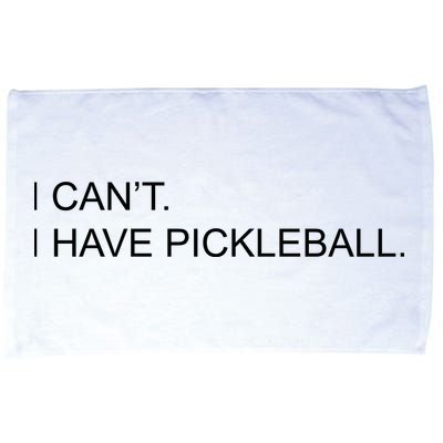I Can't I Have Pickleball Microfiber Hand Towel