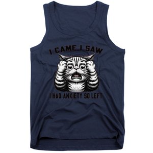 I Came I Saw I Had Anxiety So Left Funny Cat Anxiety Quote Tank Top