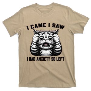 I Came I Saw I Had Anxiety So Left Funny Cat Anxiety Quote T-Shirt