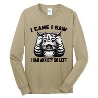 I Came I Saw I Had Anxiety So Left Funny Cat Anxiety Quote Tall Long Sleeve T-Shirt