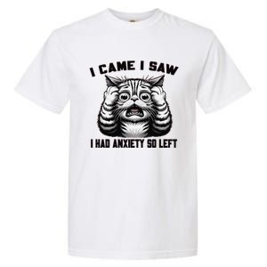 I Came I Saw I Had Anxiety So Left Funny Cat Anxiety Quote Garment-Dyed Heavyweight T-Shirt