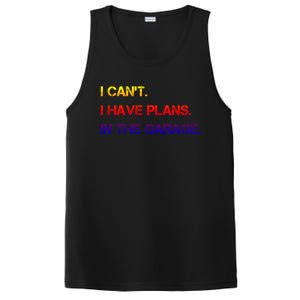 I Can't I Have Plans In The Garage Gift PosiCharge Competitor Tank