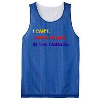 I Can't I Have Plans In The Garage Gift Mesh Reversible Basketball Jersey Tank