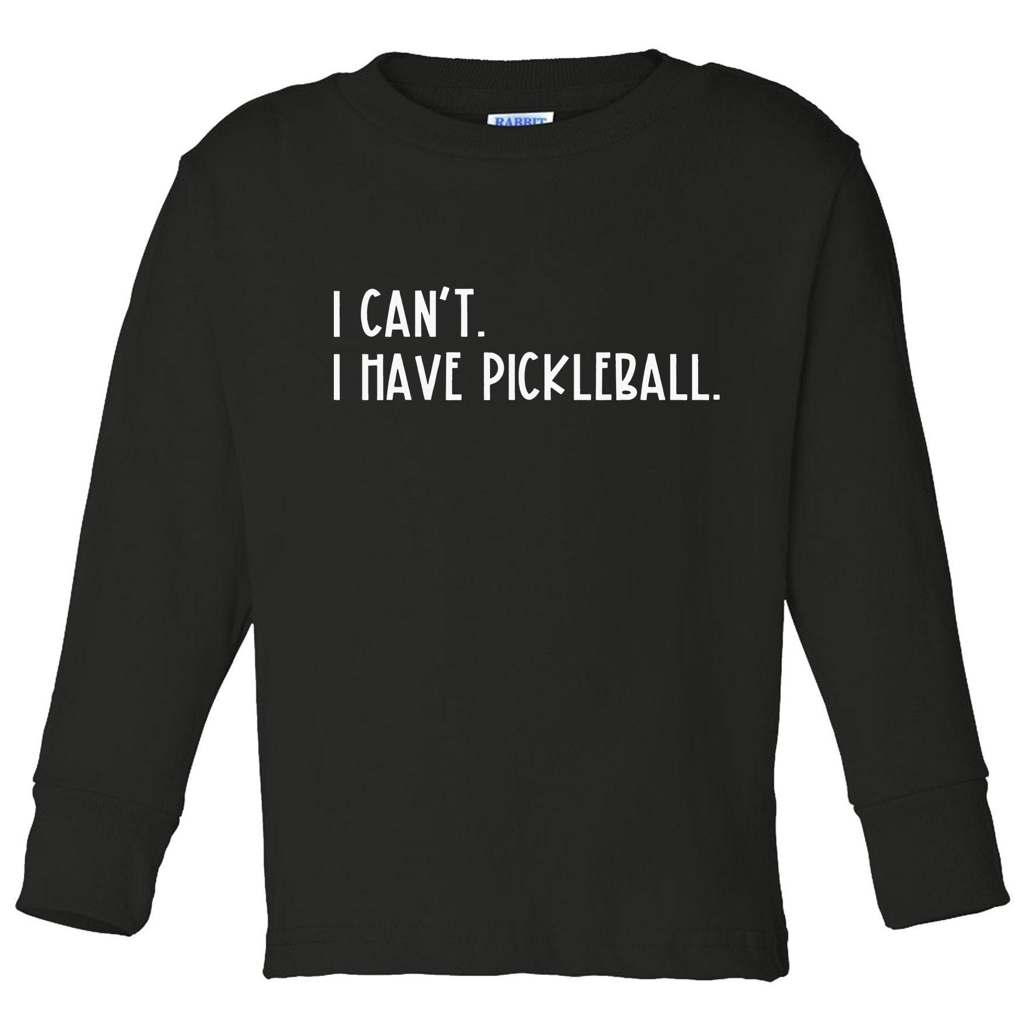 I Can't I Have Pickleball Vintage Pickleball Toddler Long Sleeve Shirt