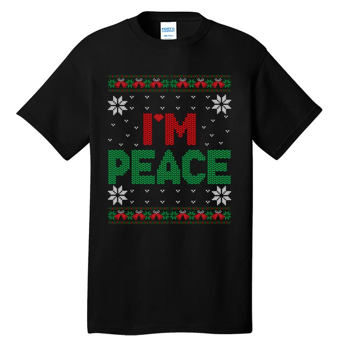 I Come In Peace IM Peace Matching Ugly Christmas Sweater Sweatshirt Tall T-Shirt