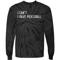 I Can't I Have Pickleball Peace Love Pickleball Tie-Dye Long Sleeve Shirt