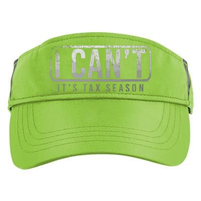 I Cant Its Tax Season Funny Accountant Gift Cpa Taxation Tax Adult Drive Performance Visor