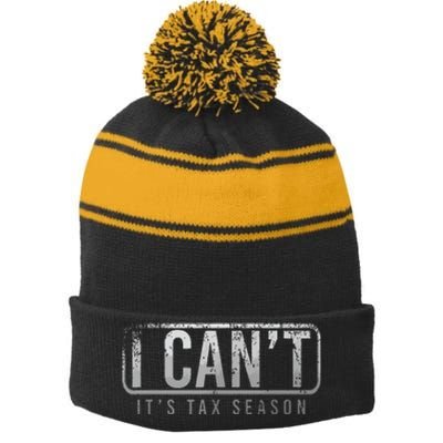 I Cant Its Tax Season Funny Accountant Gift Cpa Taxation Tax Stripe Pom Pom Beanie