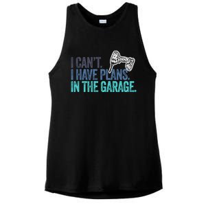 I Can't I Have Plans In The Garage Gift Mechanic Car Engine Funny Gift Ladies PosiCharge Tri-Blend Wicking Tank