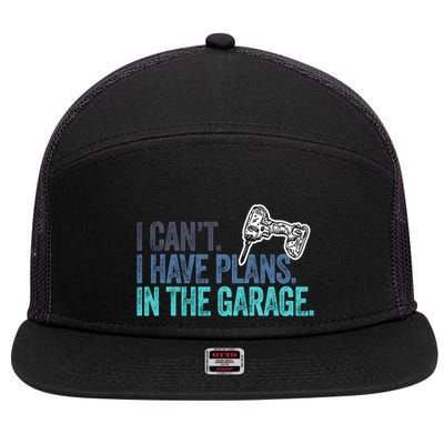 I Can't I Have Plans In The Garage Gift Mechanic Car Engine Funny Gift 7 Panel Mesh Trucker Snapback Hat
