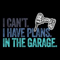 I Can't I Have Plans In The Garage Gift Mechanic Car Engine Funny Gift Cooling Performance Crew T-Shirt
