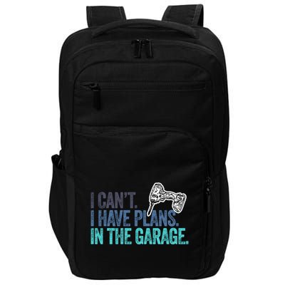 I Can't I Have Plans In The Garage Gift Mechanic Car Engine Funny Gift Impact Tech Backpack