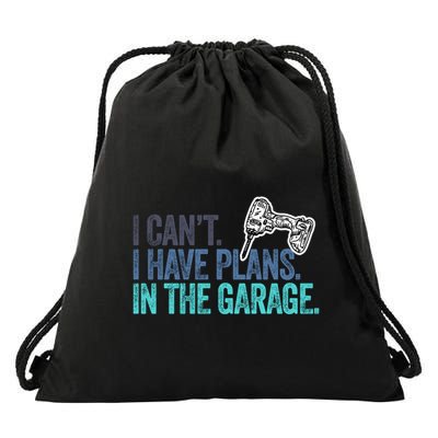 I Can't I Have Plans In The Garage Gift Mechanic Car Engine Funny Gift Drawstring Bag