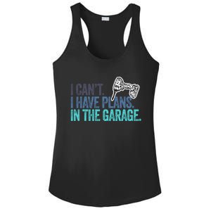 I Can't I Have Plans In The Garage Gift Mechanic Car Engine Funny Gift Ladies PosiCharge Competitor Racerback Tank