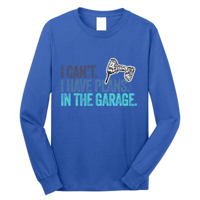 I Can't I Have Plans In The Garage Gift Mechanic Car Engine Funny Gift Long Sleeve Shirt