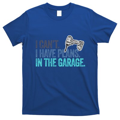 I Can't I Have Plans In The Garage Gift Mechanic Car Engine Funny Gift T-Shirt