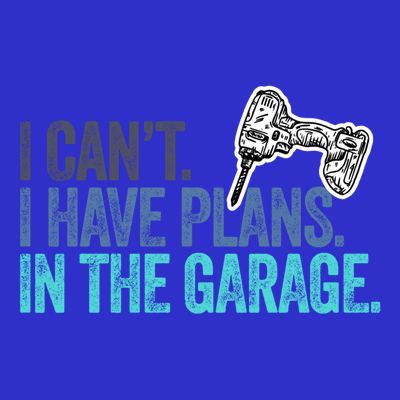 I Can't I Have Plans In The Garage Gift Mechanic Car Engine Funny Gift T-Shirt