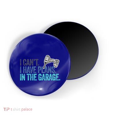I Can't I Have Plans In The Garage Gift Mechanic Car Engine Funny Gift Magnet