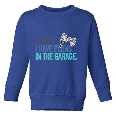 I Can't I Have Plans In The Garage Gift Mechanic Car Engine Funny Gift Toddler Sweatshirt