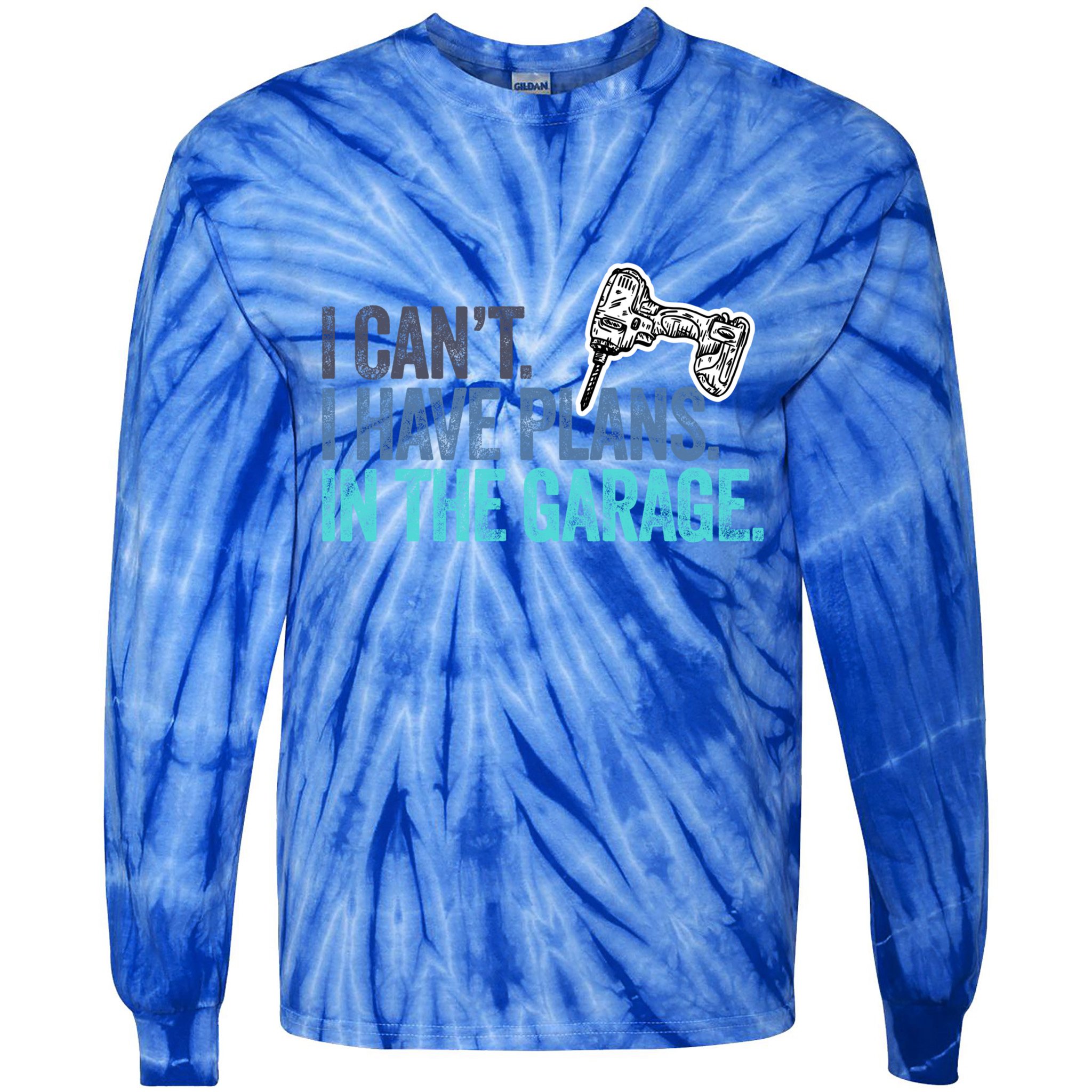 I Can't I Have Plans In The Garage Gift Mechanic Car Engine Funny Gift Tie-Dye Long Sleeve Shirt