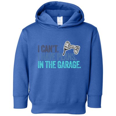 I Can't I Have Plans In The Garage Gift Mechanic Car Engine Funny Gift Toddler Hoodie