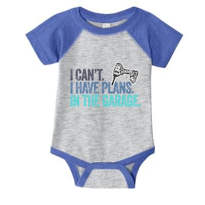 I Can't I Have Plans In The Garage Gift Mechanic Car Engine Funny Gift Infant Baby Jersey Bodysuit