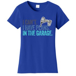 I Can't I Have Plans In The Garage Gift Mechanic Car Engine Funny Gift Women's T-Shirt