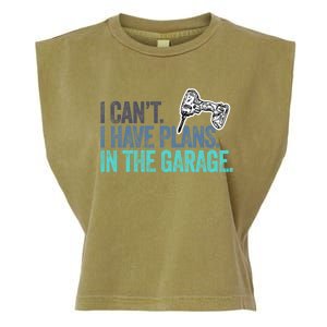 I Can't I Have Plans In The Garage Gift Mechanic Car Engine Funny Gift Garment-Dyed Women's Muscle Tee