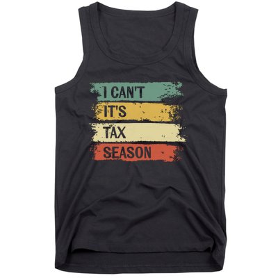 I Cant Its Tax Season Funny Accountant Gifts Accounting Tank Top