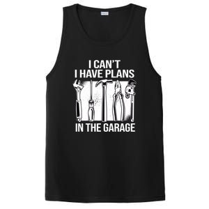 I Can't I Have Plans In The Garage Gift Mechanic Carpenter Cool Gift PosiCharge Competitor Tank