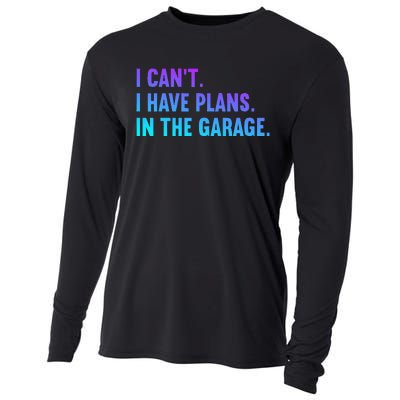 I Cant I Have Plans In The Garage Fathers Day Car Mechanics Cooling Performance Long Sleeve Crew