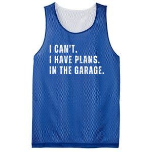 I Can't I Have Plans In The Garage Gift Mesh Reversible Basketball Jersey Tank