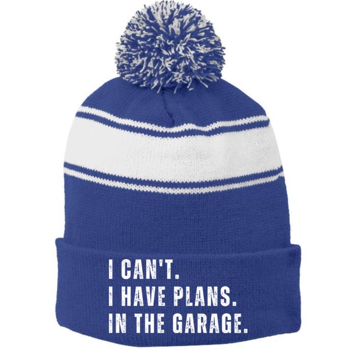 I Can't I Have Plans In The Garage Gift Stripe Pom Pom Beanie