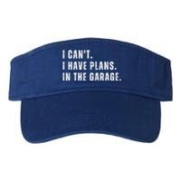 I Can't I Have Plans In The Garage Gift Valucap Bio-Washed Visor