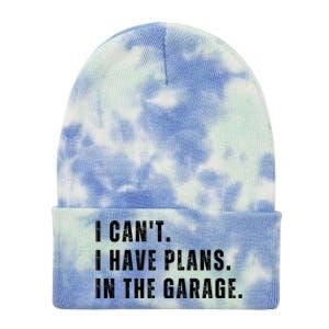 I Can't I Have Plans In The Garage Gift Tie Dye 12in Knit Beanie