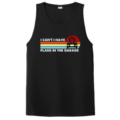 I Cant I Have Plans In The Garage Gift PosiCharge Competitor Tank